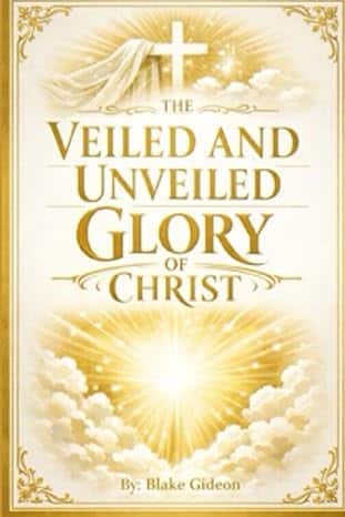 Unveiled Glory of Christ